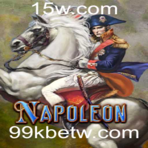 Descubra o Jogo Napoleon: A Atração do Século no 99kbet